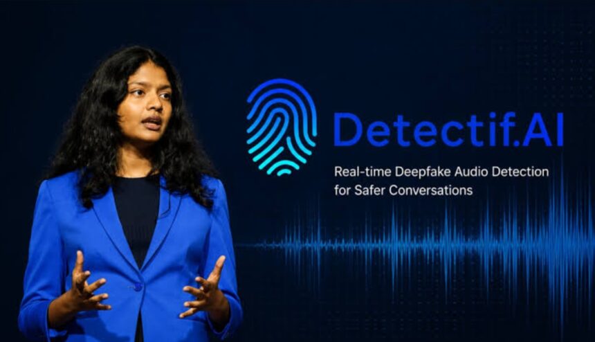 DetectifAI founder Tarini Padmanabhuni and technology designed for real-time detection of AI-generated voices and audio deepfakes